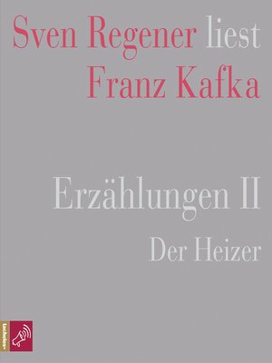 cover image of Erzählungen II--Der Heizer--Sven Regener liest Franz Kafka (Ungekürzt)